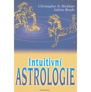 Intuitivní astrologie - Christopher A. Weidner