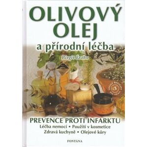 Olivový olej a přírodní léčba. Prevence proti infarktu - Birgit Frohn