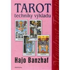 Tarot - techniky výkladu - Hajo Banzhaf