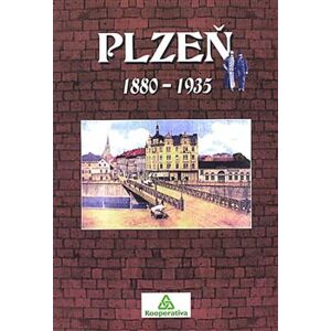 Plzeň 1880-1935 - Zdeněk Hůrka, Petr Mazný, Petr Flachs, Luděk Krčmář