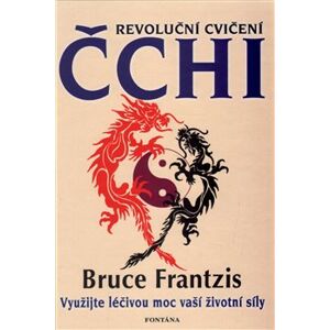 Revoluční cvičení Čchi - Frantzis Bruce
