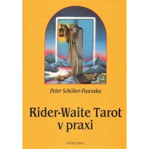 Rider - Waite tarot v praxi - Peter Schöber-Paweska
