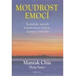 Moudrost emocí - Mantak Chia, Dena Saxer