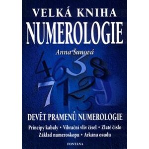 Velká kniha numerologie. Devět pramenů numerologie - Anna Šanová
