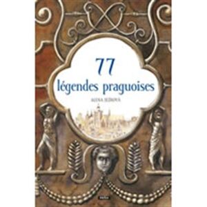 77 légendes praguoises / 77 pražských legend - Alena Ježková