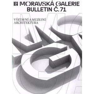 Bulletin Moravské galerie v Brně č.71. Výstavní a muzejní architektura