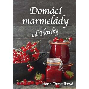 Domácí marmelády od Hanky - Hana Chmelíková