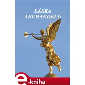 Láska archandělů - Nikola Čajánková e-kniha