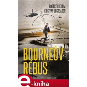 Bourneův rébus - Robert Ludlum, Eric van Lustbader e-kniha