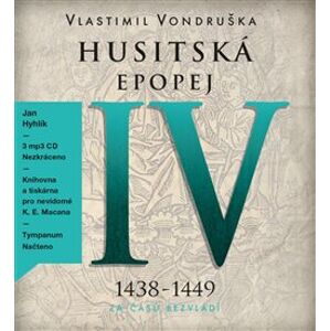 Husitská epopej IV., CD - Za časů bezvládí. 1438, CD - 1449, CD - Vlastimil Vondruška