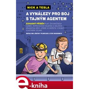 Nick a Tesla a vynálezy pro boj s tajným agentem - Bob Pflugfelder, Steve Hockensmith e-kniha