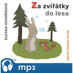 Za zvířátky do lesa, mp3 - Zuzana Kovaříková