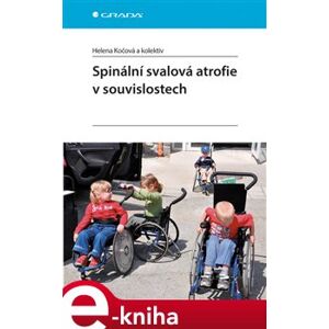 Spinální svalová atrofie v souvislostech - Helena Kočová e-kniha