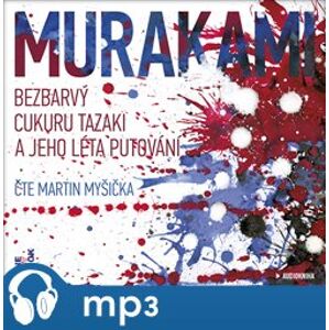 Bezbarvý Cukuru Tazaki a jeho léta putování, mp3 - Haruki Murakami