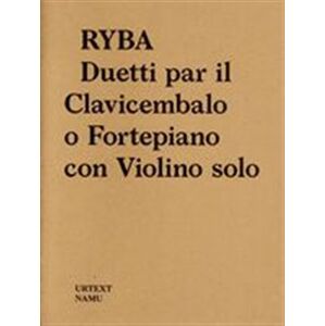Jakub Jan Ryba: Duetti par il Clavicembalo o Fortepiano con Violino solo - Vít Havlíček