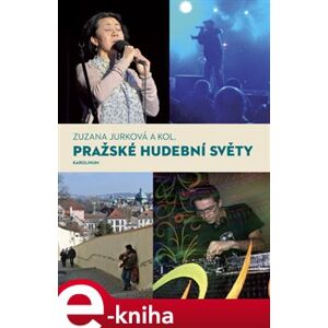 Pražské hudební světy - Zuzana Jurková e-kniha