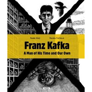 Franz Kafka - A Man of His Time and Our Own - Radek Malý, Renáta Fučíková