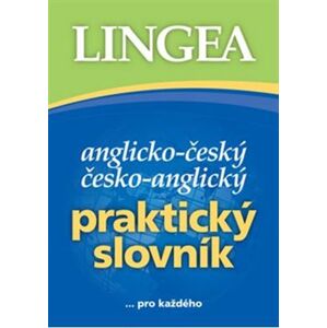 Anglicko-český a česko-anglický Praktický slovník. ...pro každého