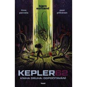 Kepler62: Odpočítávání. Kniha druhá - Timo Parvela, Björn Sortland