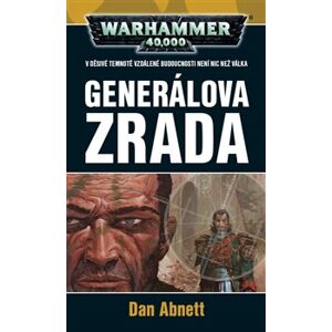 Generálova zrada. Warhammer 40 000 - Dan Abnett