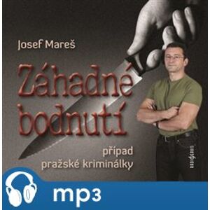 Záhadné bodnutí, případ pražské kriminálky, mp3 - Josef Mareš