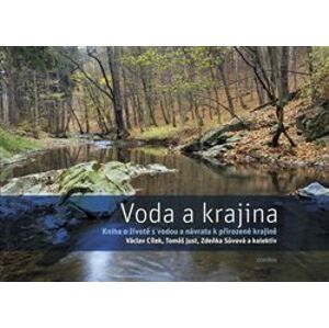 Voda a krajina - Zdeňka Sůvová, Tomáš Just, Václav Cílek