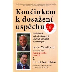 Koučinkem k dosažení úspěchu - Jack Canfield, Peter Chee