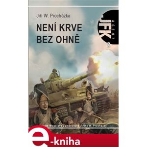 JFK 2 - Není krve bez ohně - Miroslav Žamboch, Jiří W. Procházka e-kniha