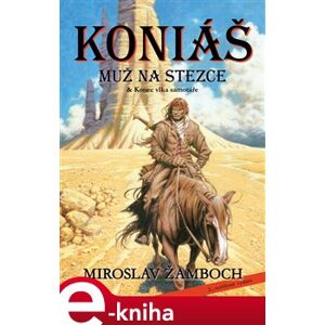 Koniáš - Muž na stezce & Konec vlka samotáře - Miroslav Žamboch e-kniha