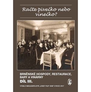 Račte pivečko nebo vínečko? díl III.. Brněnské hospody, restaurace, bary a vinárny - Vladimír Filip