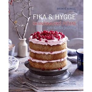Skandinávské pečení pro chvíle pohody. Fika & Hygge - Brontë Aurell