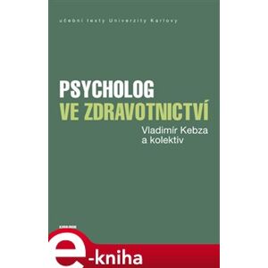 Psycholog ve zdravotnictví - Vladimír Kebza e-kniha