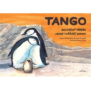 Tango. Skutečný příběh jedné tučňáčí rodiny - Justin Richardson, Peter Parnell
