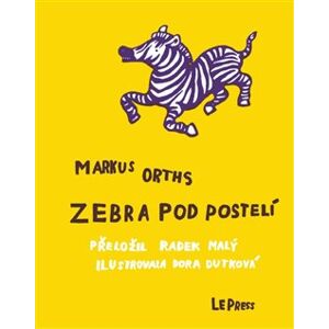 Zebra pod postelí - Markus Orths
