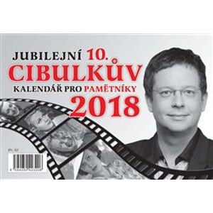 Cibulkův kalendář pro pamětníky 2018 - Jubilejní 10. - Aleš Cibulka