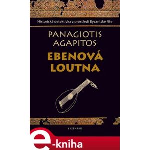 Ebenová loutna - Agapitos Panagiotis e-kniha