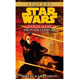 Star Wars - Darth Bane 2. Pravidlo dvou - Drew Karpyshyn