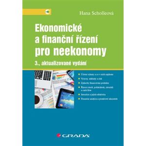 Ekonomické a finanční řízení pro neekonomy. 3., aktualizované vydání - Hana Scholleová