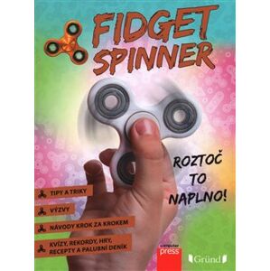 Fidget spinner - Roztoč to naplno! - kolektiv