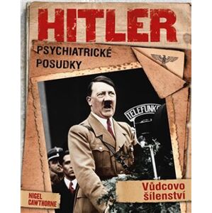Hitler: Psychiatrické posudky - Nigel Cawthorne