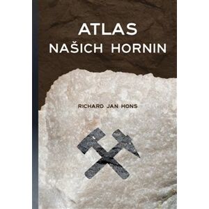 Atlas našich hornin - Richard Jan Hons