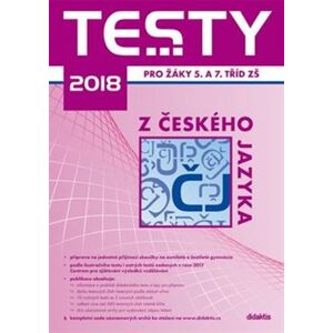Testy 2018 z českého jazyka pro žáky 5. a 7. tříd ZŠ - kol.
