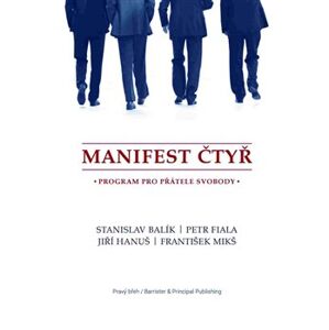 Manifest čtyř. program pro přátele svobody - Jiří Hanuš, Stanislav Balík, Petr Fiala, František Mikš