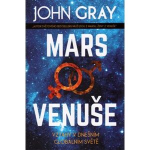 Mars a Venuše: Vztahy v dnešním spletitém světě - John Gray