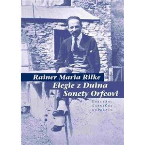Elegie z Duina / Sonety Orfeovi - Rainer Maria Rilke