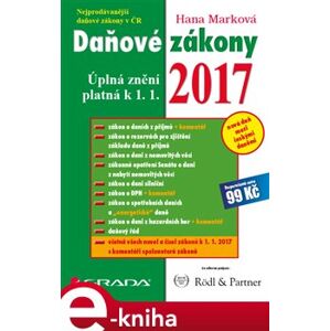 Daňové zákony 2017. Úplná znění platná k 1. 7. 2017 - Hana Marková e-kniha