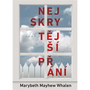 Nejskrytější přání - Marybeth Mayhew Whalen