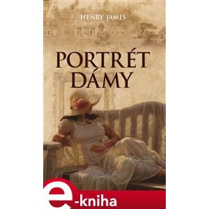 Portrét dámy - Henry James e-kniha