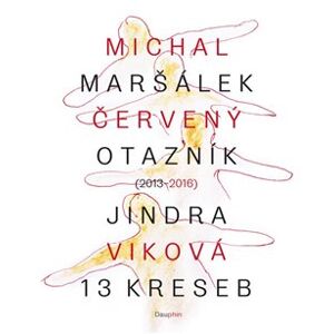 Červený otazník (2013 - 2016) / 13 kreseb - Michal Maršálek