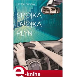 Spojka, dvojka, plyn - Dorthe Norsová e-kniha
